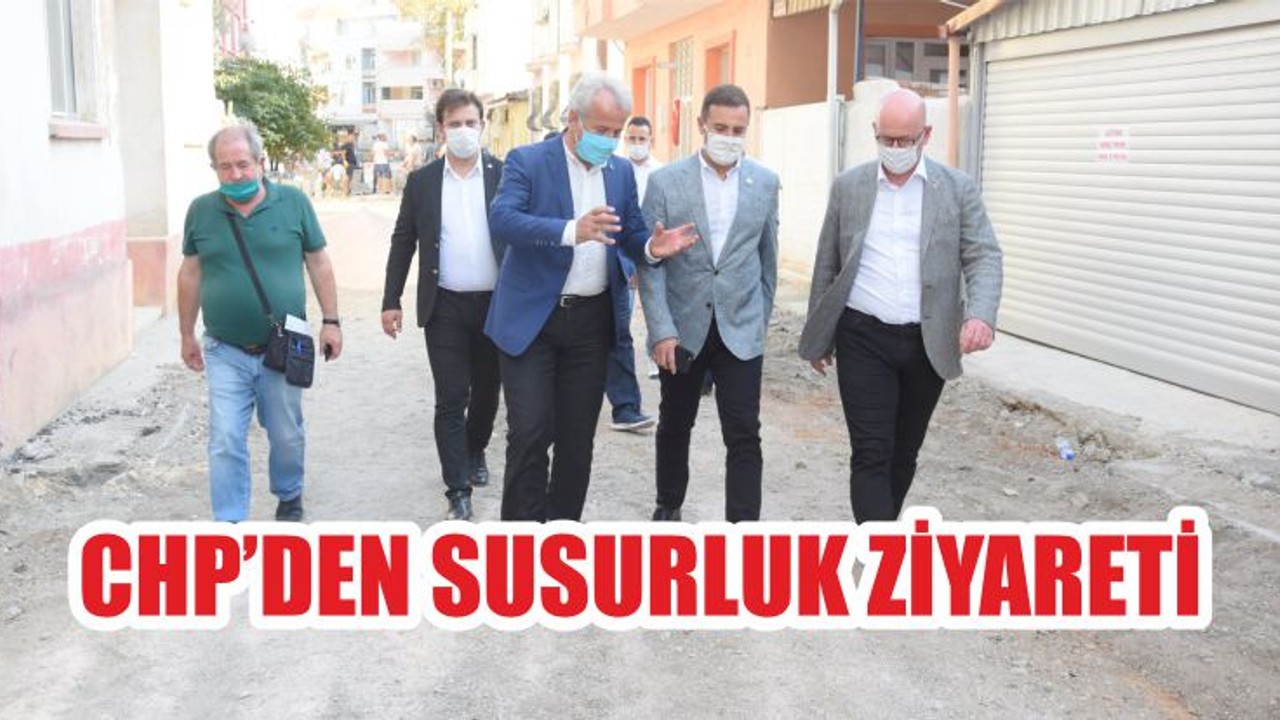 CHP’DEN SUSURLUK ZİYARETİ