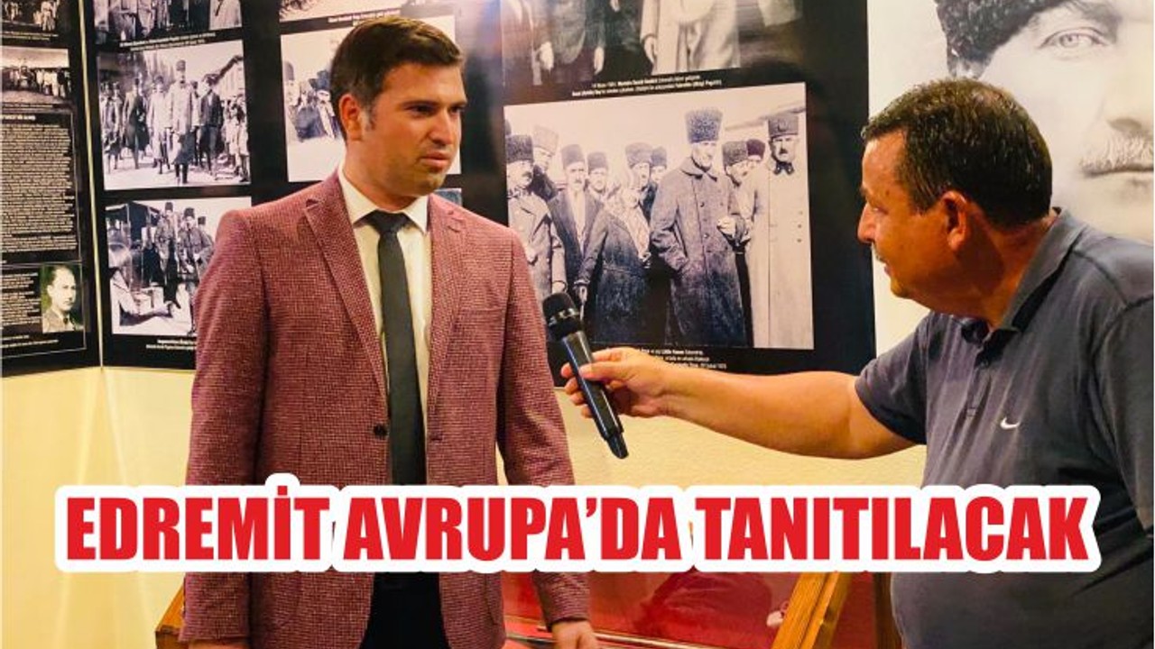 EDREMİT AVRUPA’DA TANITILACAK
