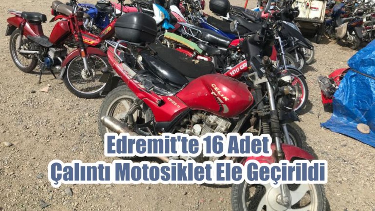 Edremit'te 16 Adet Çalıntı Motosiklet Ele Geçirildi