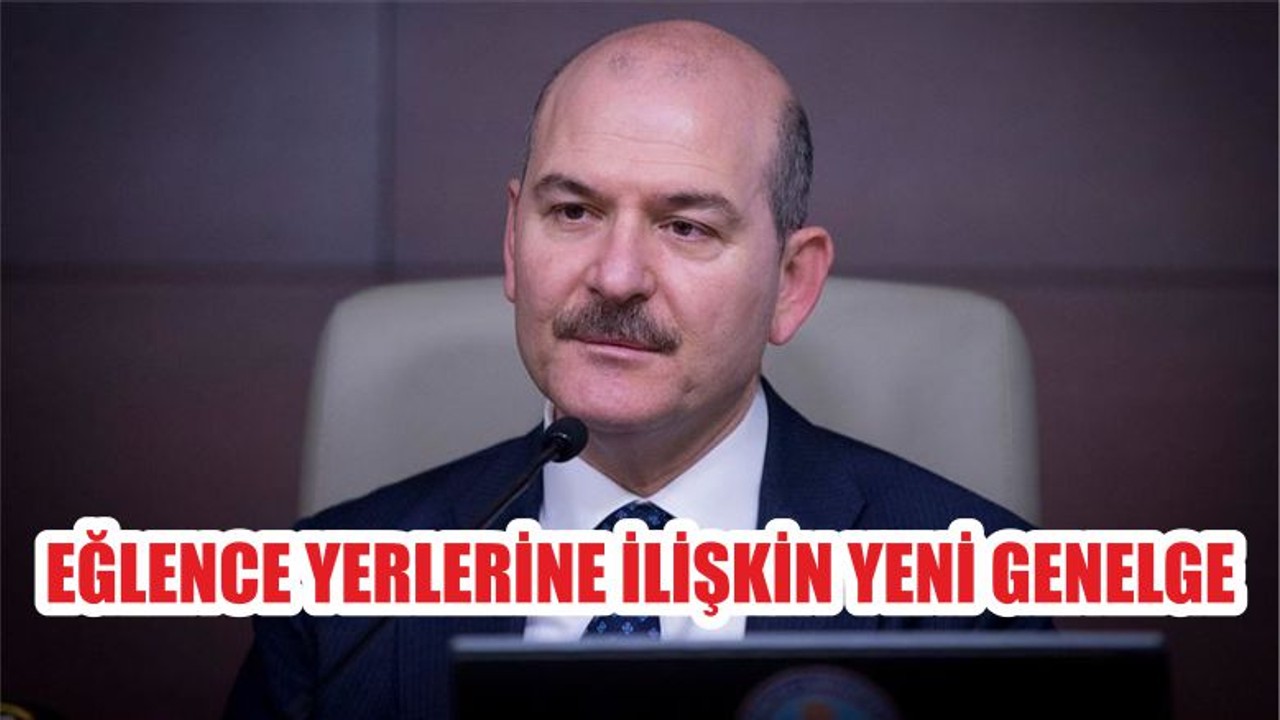 EĞLENCE YERLERİNE İLİŞKİN YENİ GENELGE
