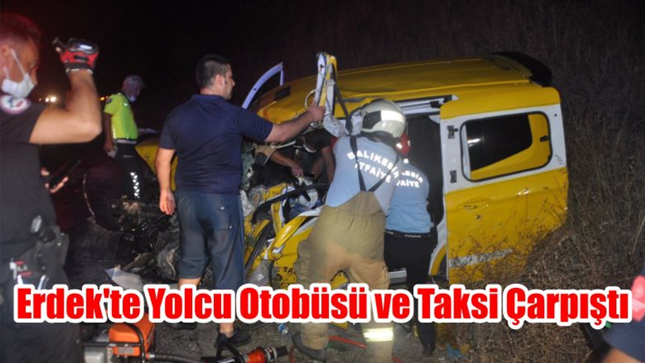 Erdek'te Yolcu Otobüsü ve Taksi Çarpıştı
