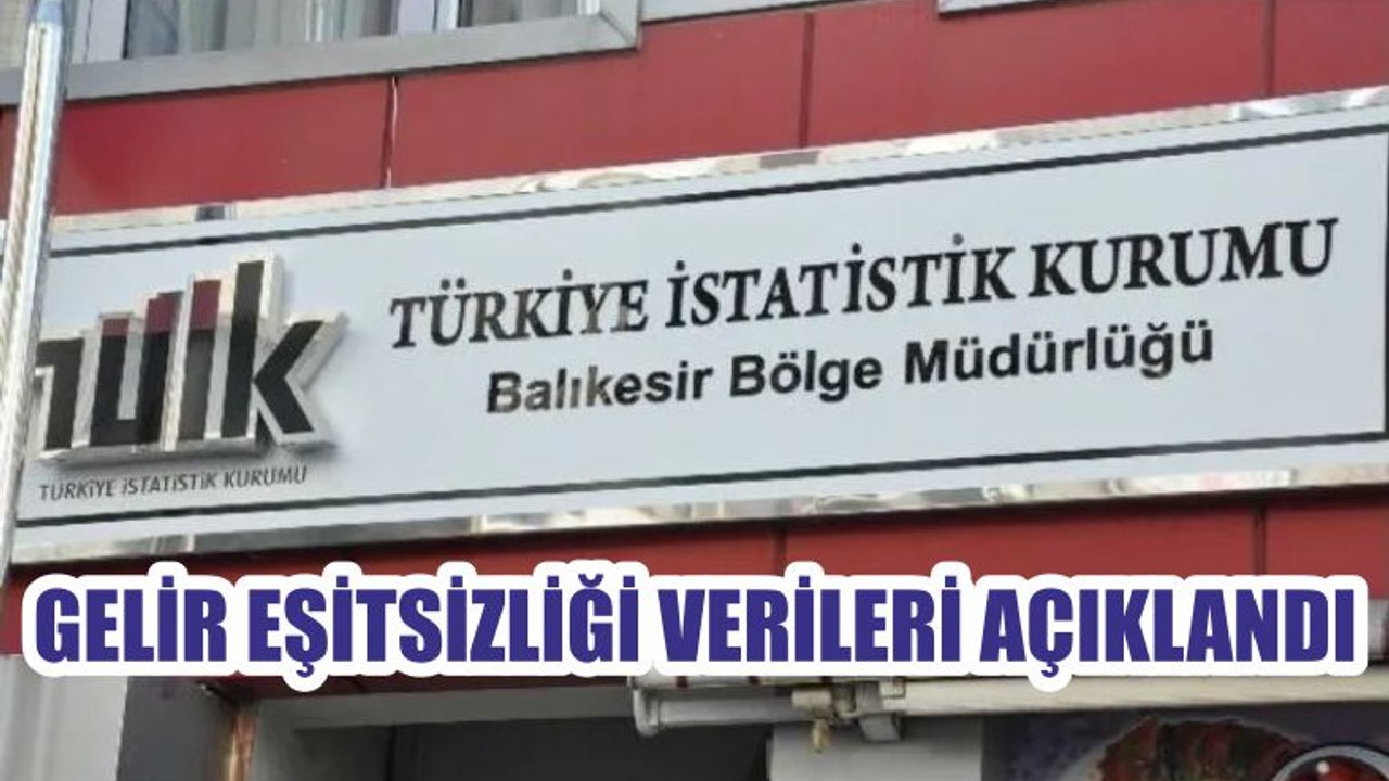 GELİR EŞİTSİZLİĞİ VERİLERİ AÇIKLANDI