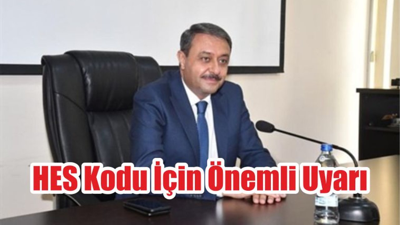 HES Kodu İçin Önemli Uyarı