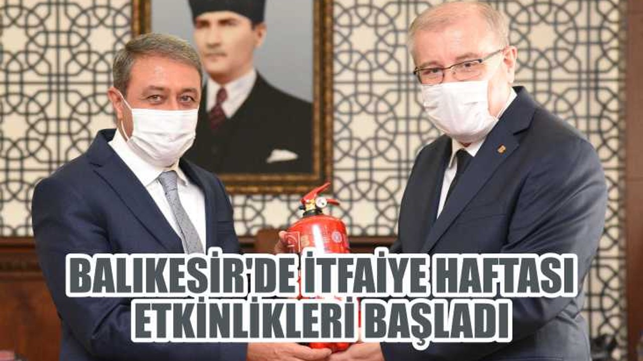BALIKESİR’DE İTFAİYE HAFTASI ETKİNLİKLERİ BAŞLADI
