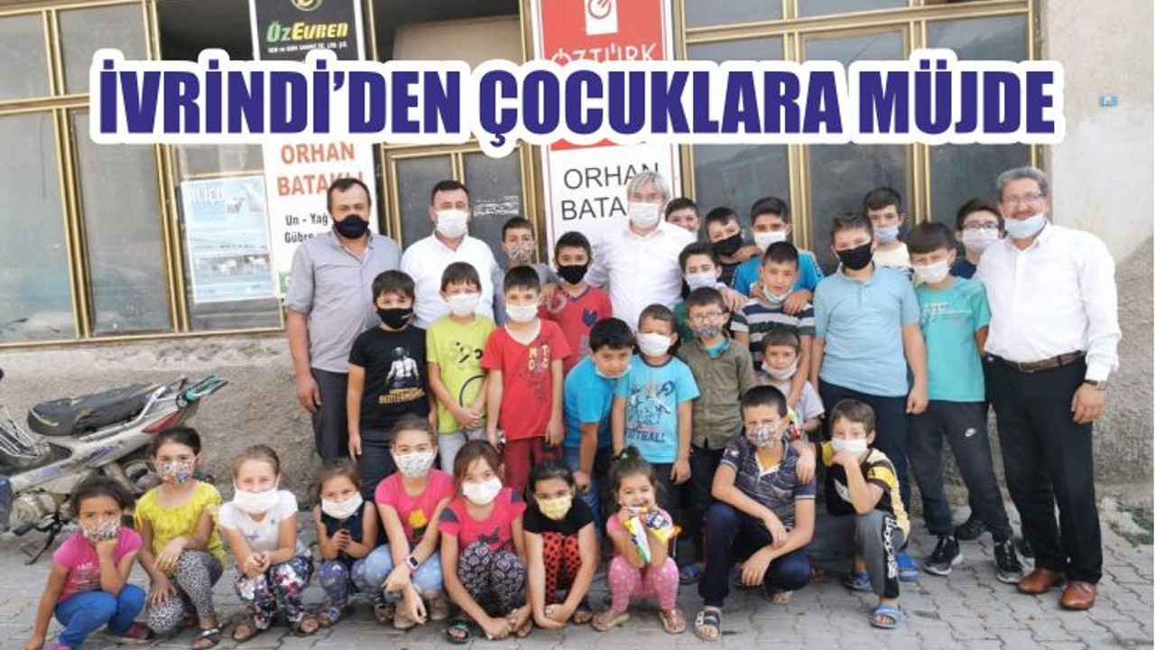 İVRİNDİ’DEN ÇOCUKLARA MÜJDE