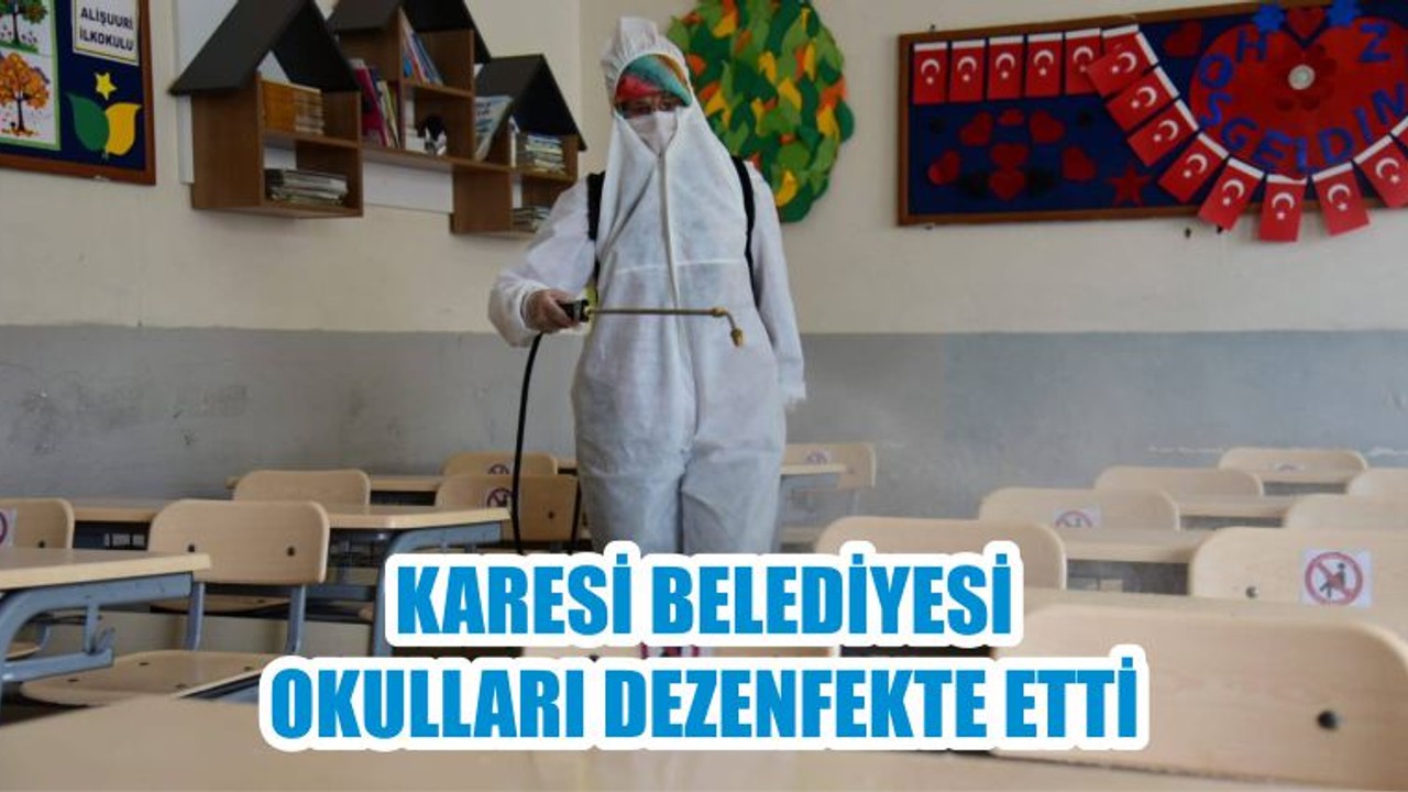 KARESİ BELEDİYESİ OKULLARI DEZENFEKTE ETTİ