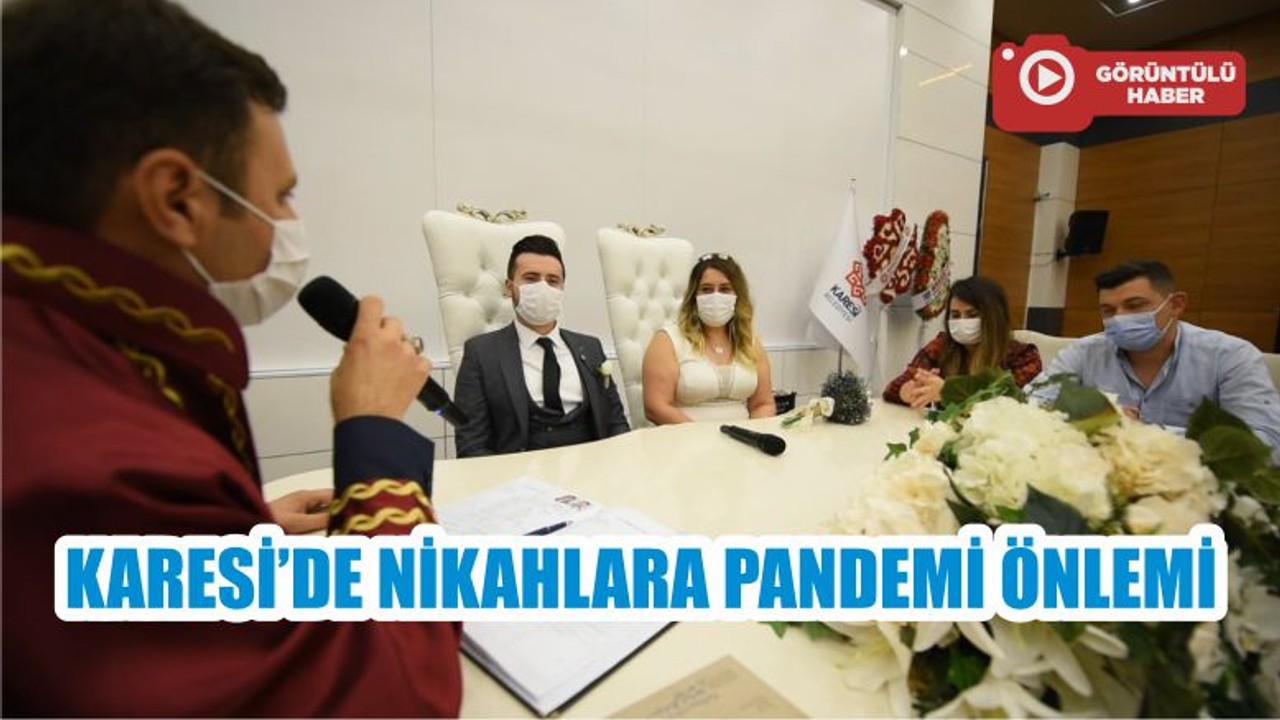 KARESİ’DE NİKAHLARA PANDEMİ ÖNLEMİ