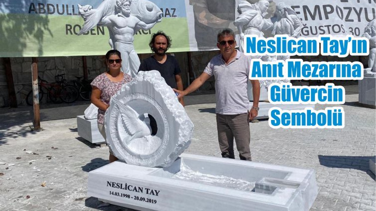 Neslican Tay’ın Anıt Mezarına Güvercin Sembolü