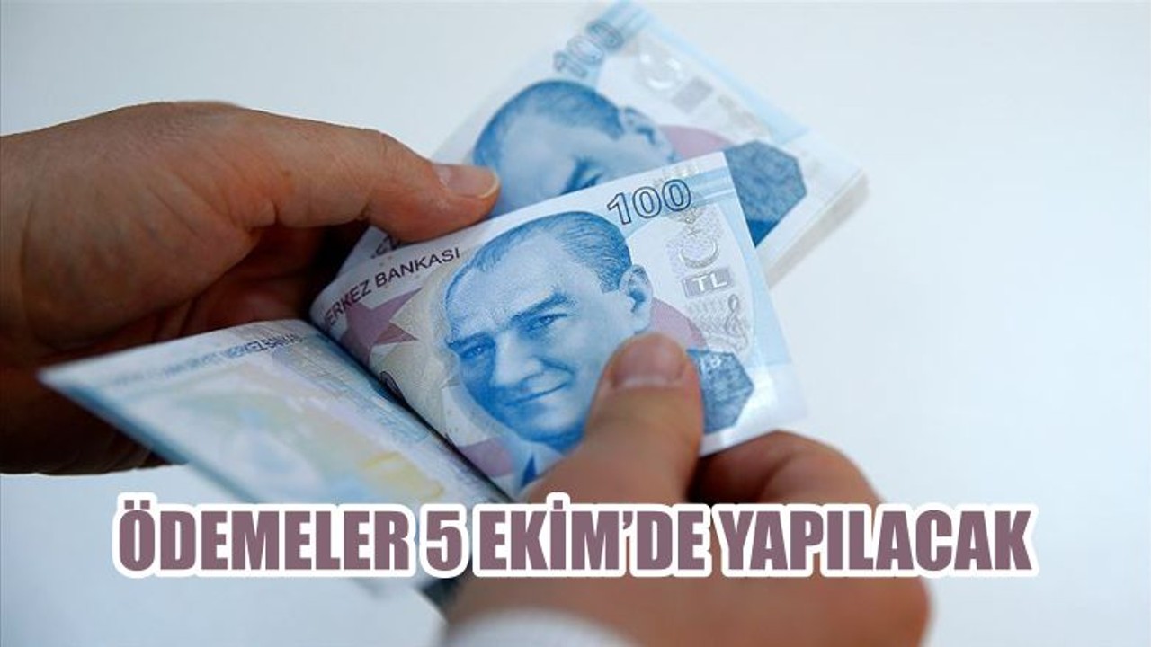 ÖDEMELER 5 EKİM’DE YAPILACAK