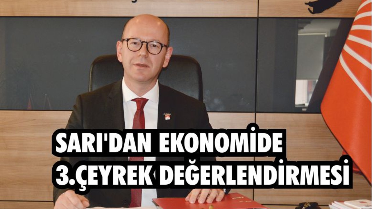 SARI’DAN EKONOMİDE 3.ÇEYREK DEĞERLENDİRMESİ