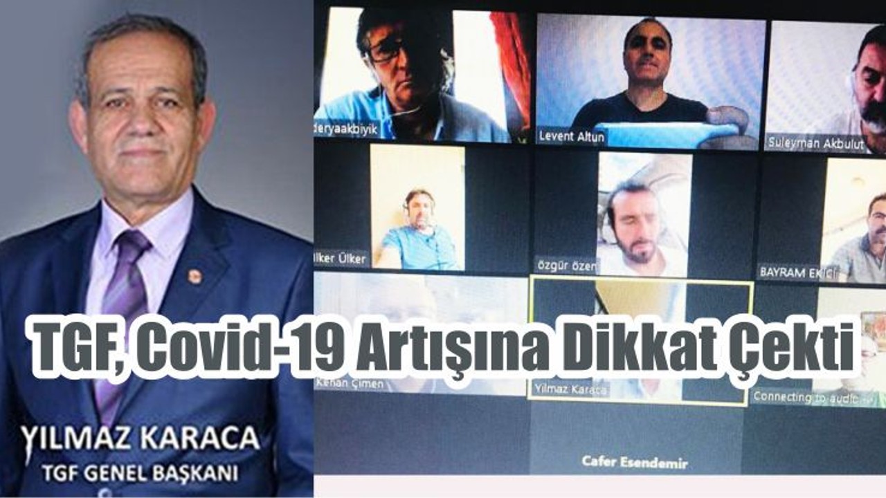 TGF, Covid-19 Artışına Dikkat Çekti