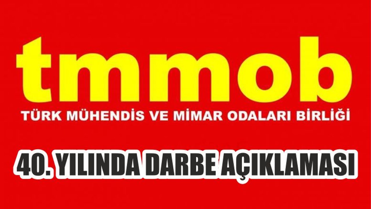 TMMOB'DAN 40. YILINDA DARBE AÇIKLAMASI