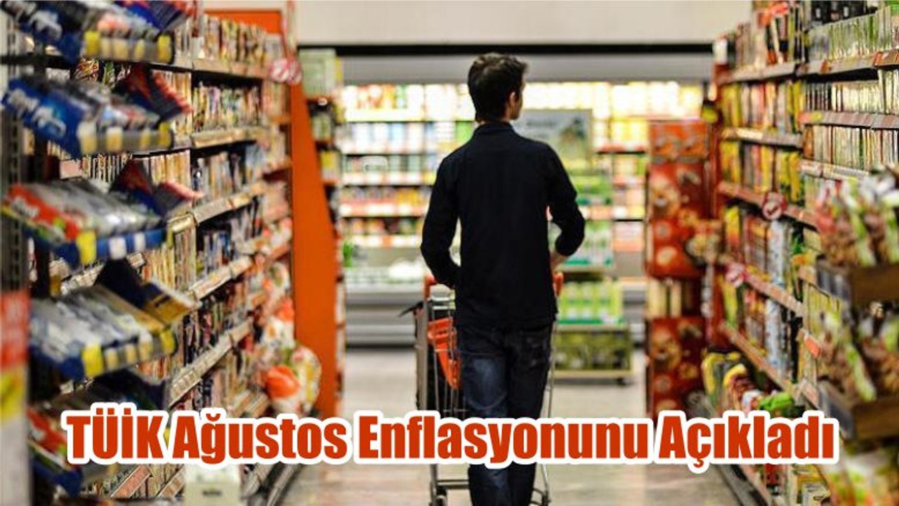 TÜİK Ağustos Enflasyonunu Açıkladı