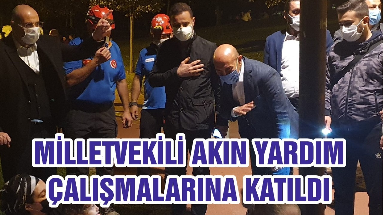 MİLLETVEKİLİ AKIN YARDIM ÇALIŞMALARINA KATILDI