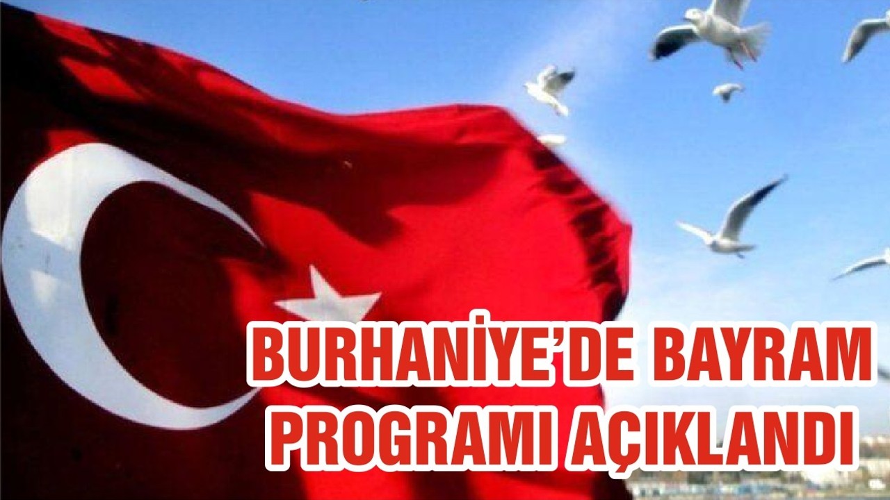 BURHANİYE’DE BAYRAM PROGRAMI AÇIKLANDI