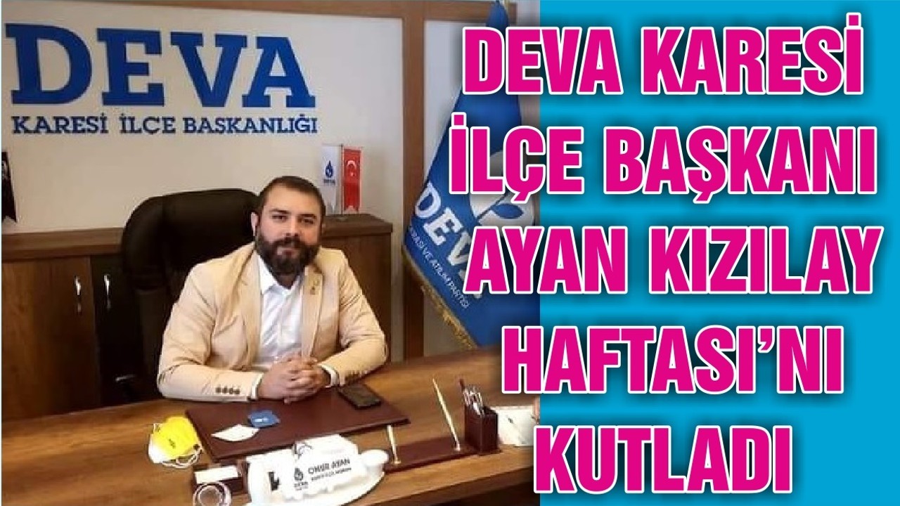 DEVA KARESİ İLÇE BAŞKANI AYAN KIZILAY HAFTASI’NI KUTLADI
