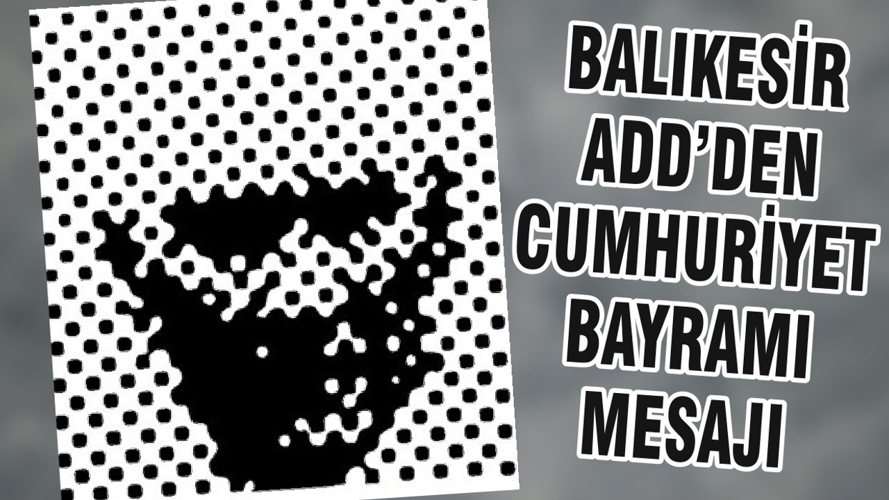BALIKESİR ADD’DEN CUMHURİYET BAYRAMI MESAJI