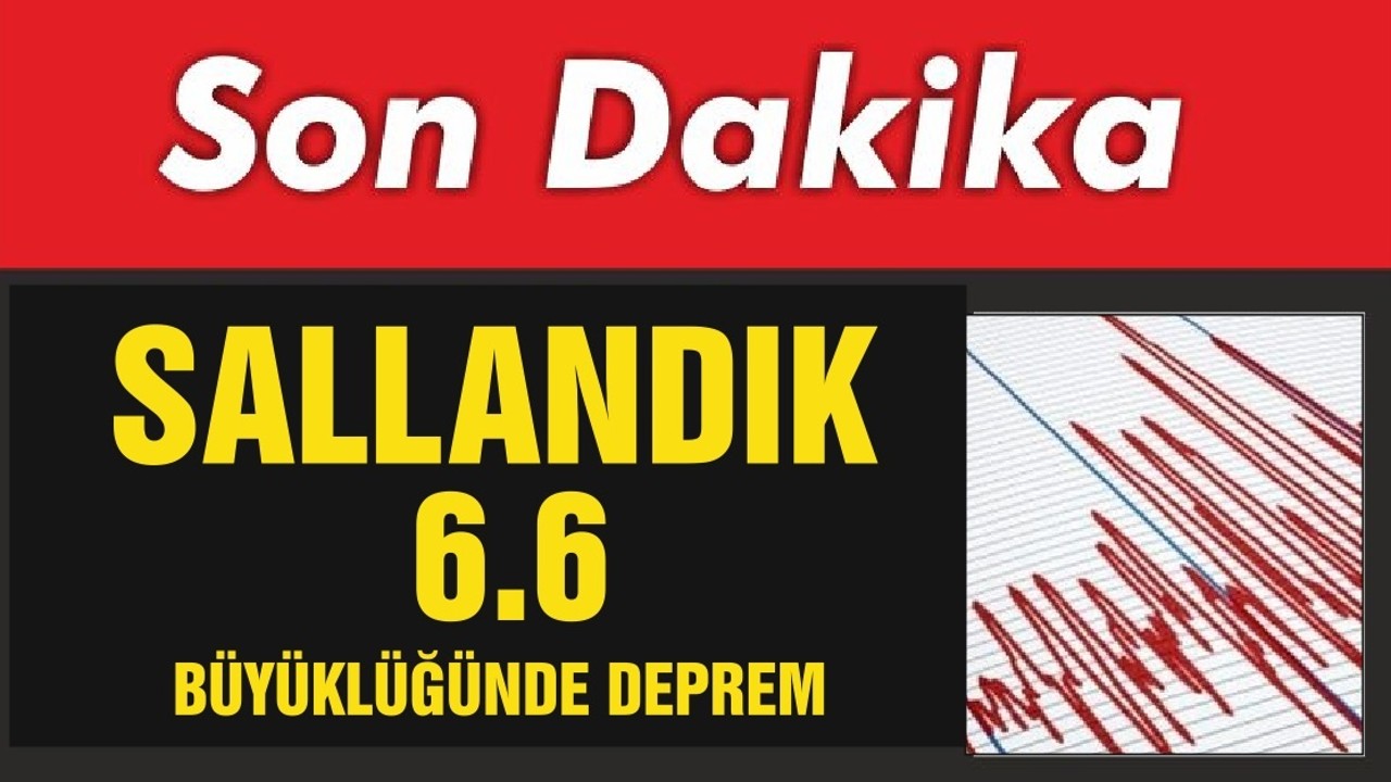 BALIKESİR SALLANDI 6.6 BÜYÜKLÜĞÜNDE DEPREM