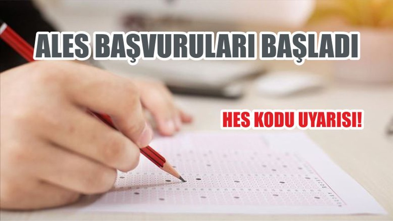 ALES BAŞVURULARI BAŞLADI
