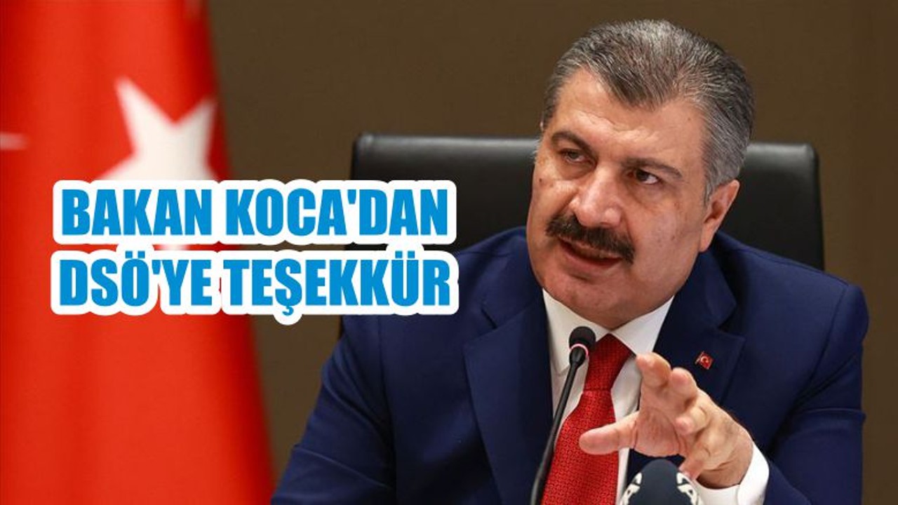 BAKAN KOCA'DAN DSÖ'YE TEŞEKKÜR