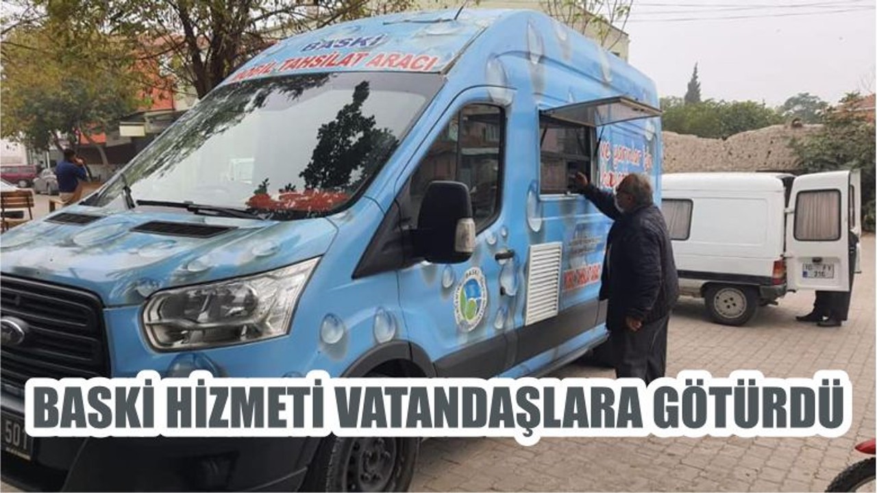 BASKİ HİZMETİ VATANDAŞLARA GÖTÜRDÜ