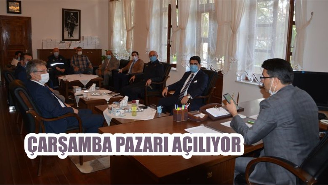 ÇARŞAMBA PAZARI AÇILIYOR