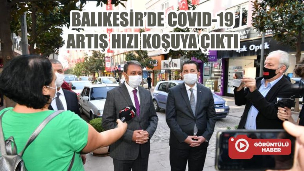 BALIKESİR’DE COVID-19 ARTIŞ HIZI KOŞUYA ÇIKTI