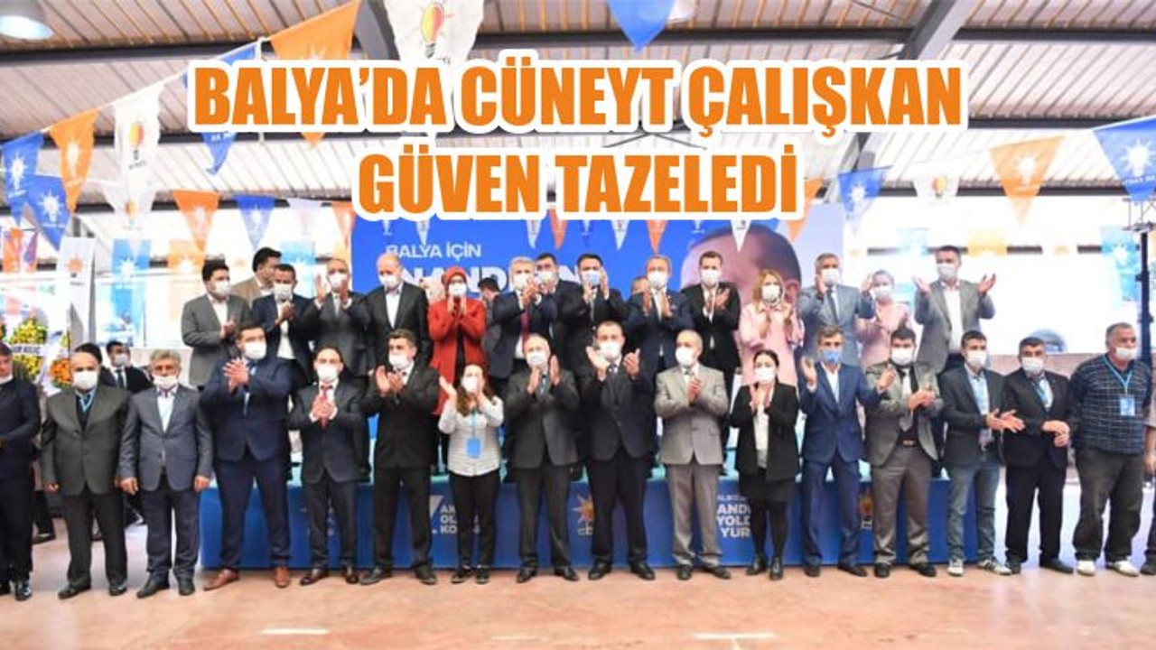 BALYA’DA CÜNEYT ÇALIŞKAN GÜVEN TAZELEDİ