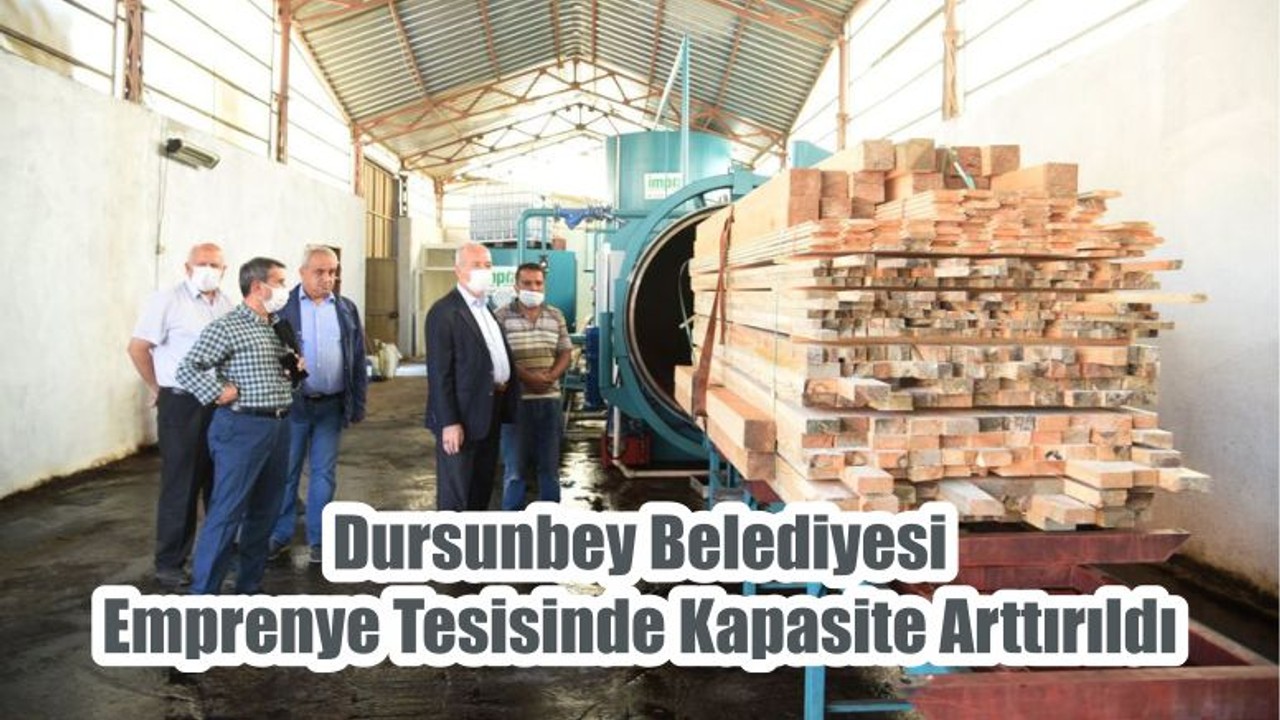 Dursunbey Belediyesi Emprenye Tesisinde Kapasite Arttırıldı