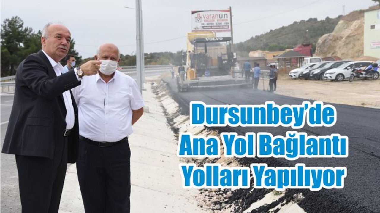 Dursunbey’de Ana Yol Bağlantı Yolları Yapılıyor