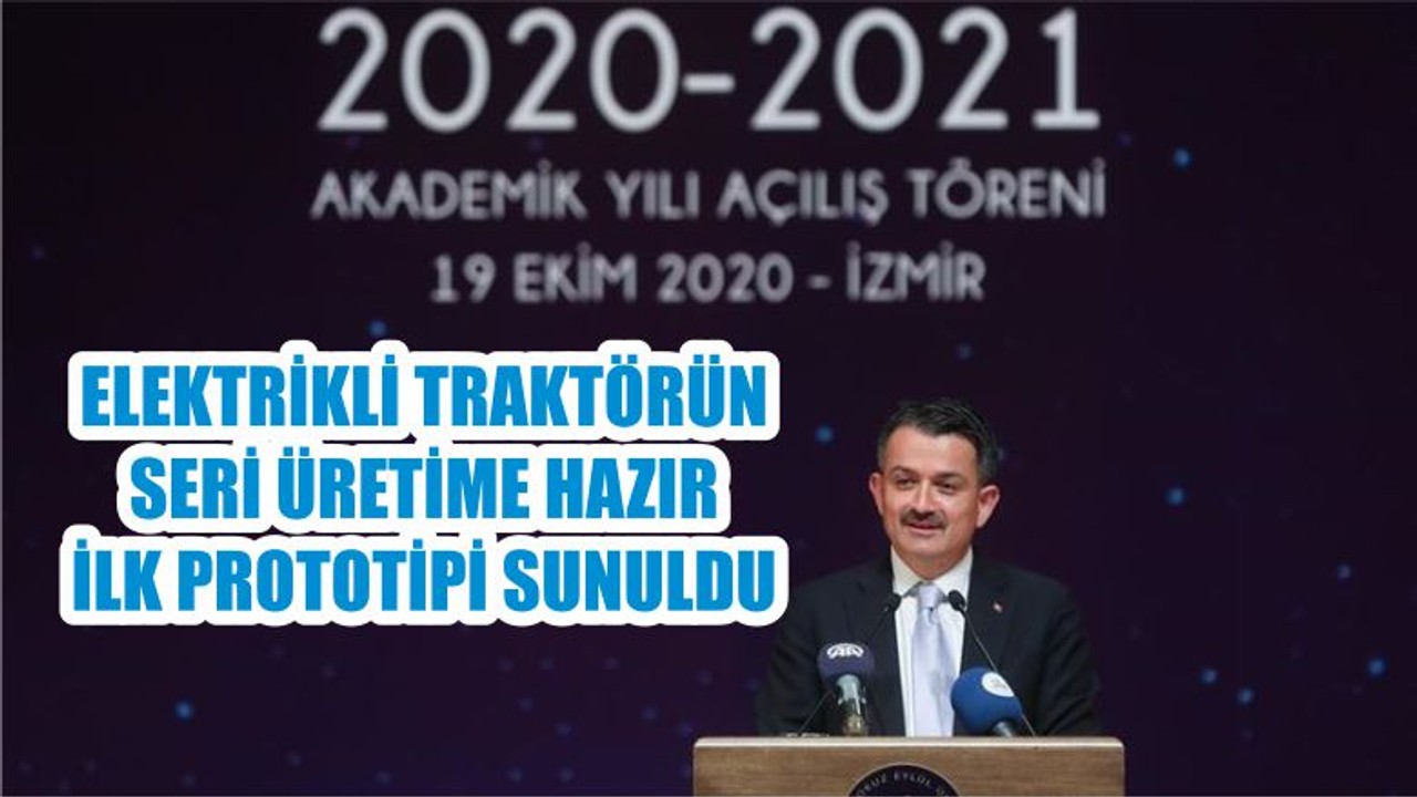 ELEKTRİKLİ TRAKTÖRÜN SERİ ÜRETİME HAZIR İLK PROTOTİPİ SUNULDU