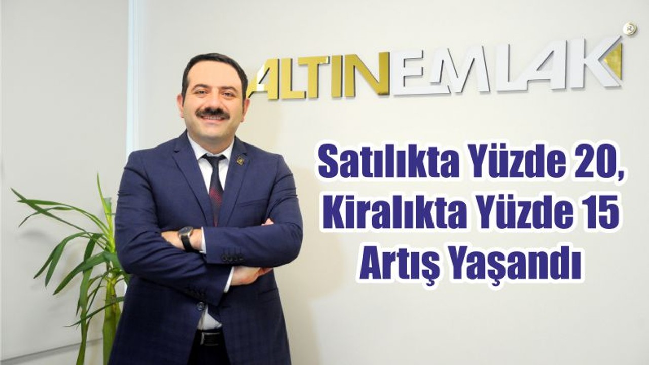 Satılıkta Yüzde 20, Kiralıkta Yüzde 15 Artış Yaşandı