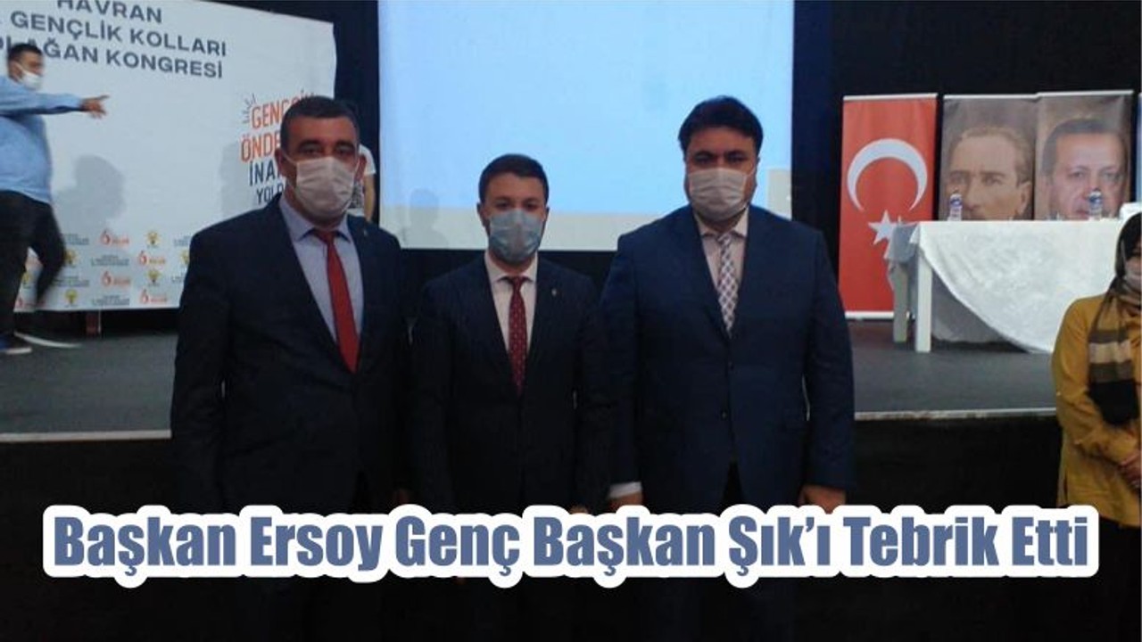 Başkan Ersoy Genç Başkan Şık’ı Tebrik Etti