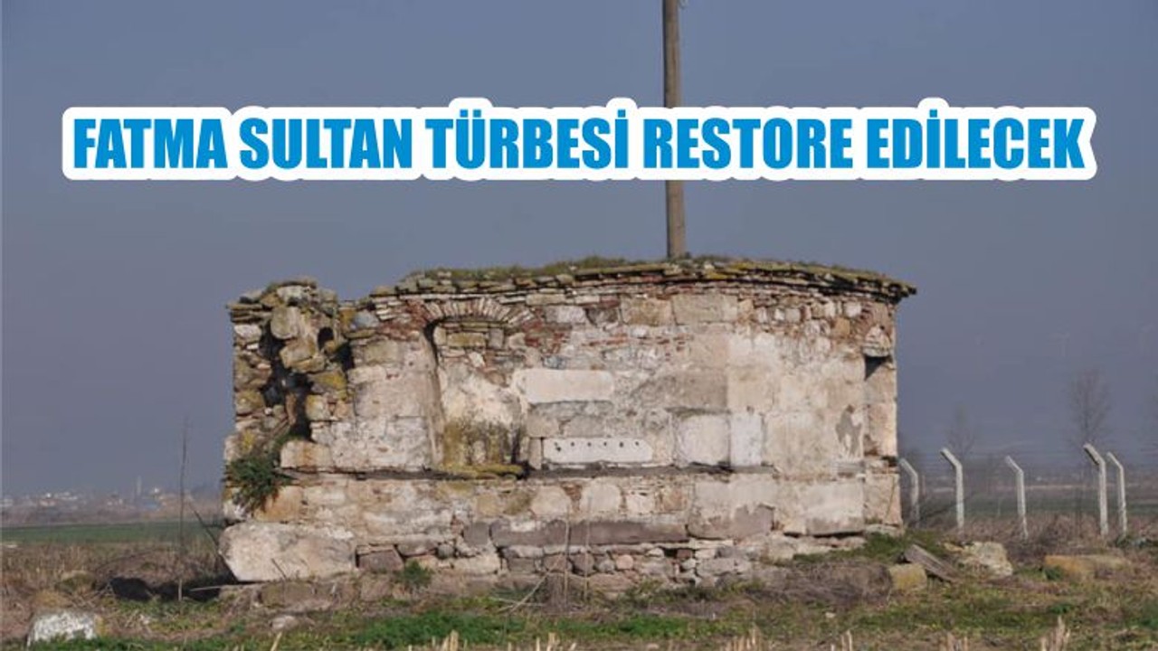 FATMA SULTAN TÜRBESİ RESTORE EDİLECEK
