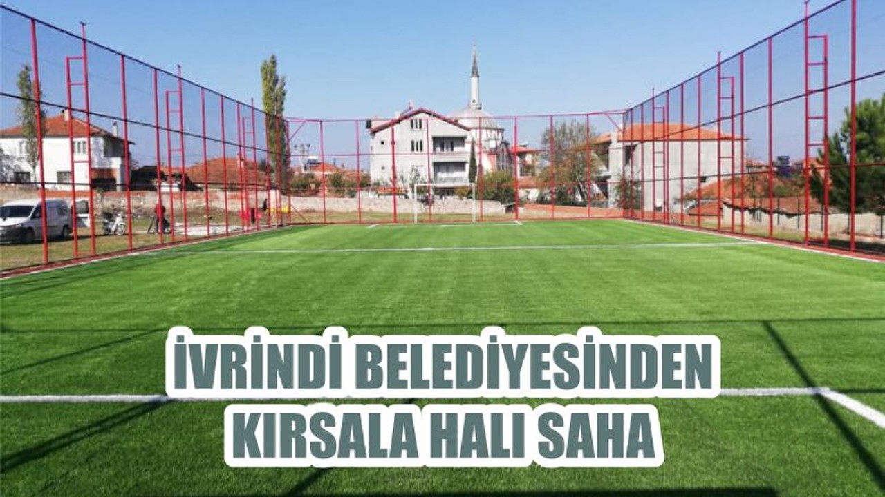 İVRİNDİ BELEDİYESİNDEN KIRSALA HALI SAHA