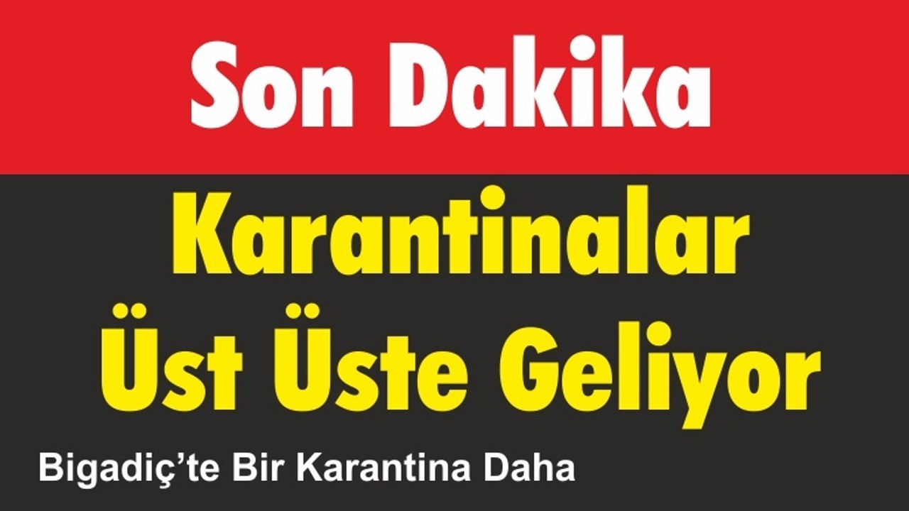 Balıkesir’de Karantinalar Üst Üste Geliyor