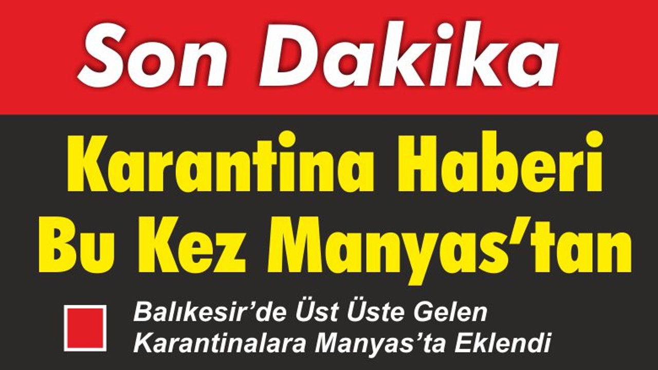 Karantina Haberi Bu Kez Manyas’tan