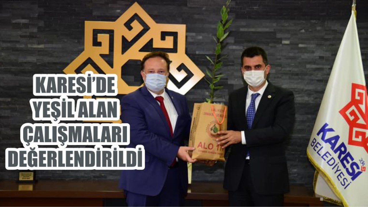 KARESİ’DE YEŞİL ALAN ÇALIŞMALARI DEĞERLENDİRİLDİ