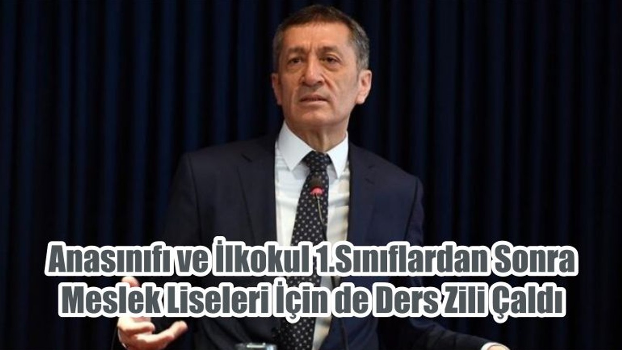 Anasınıfı ve İlkokul 1.Sınıflardan Sonra Meslek Liseleri İçin de Ders Zili Çaldı