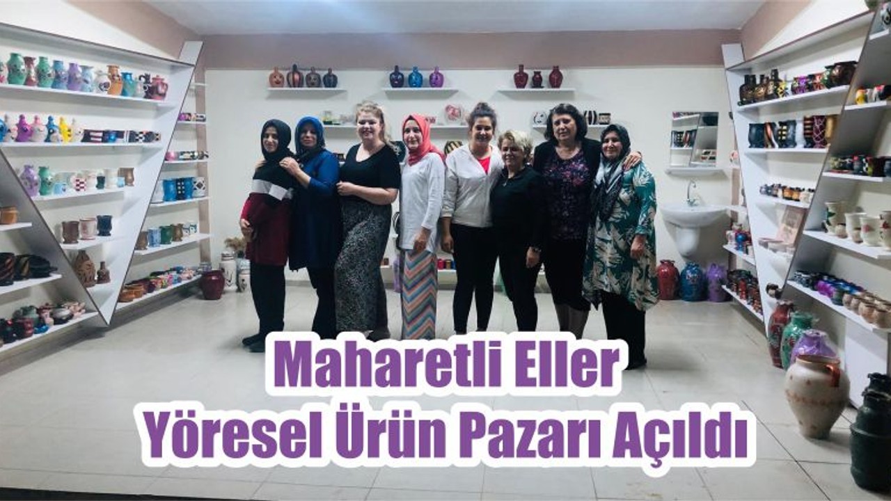 Maharetli Eller Yöresel Ürün Pazarı Açıldı