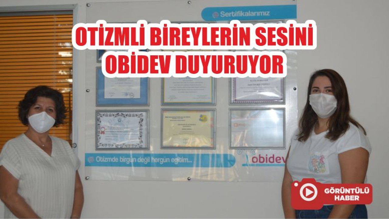 OTİZMLİ BİREYLERİN SESİNİ OBİDEV DUYURUYOR