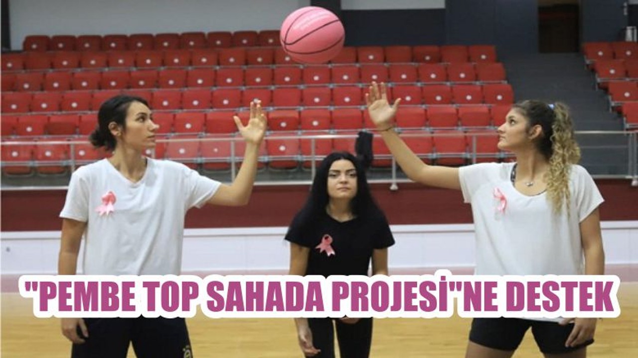 "PEMBE TOP SAHADA PROJESİ"NE DESTEK