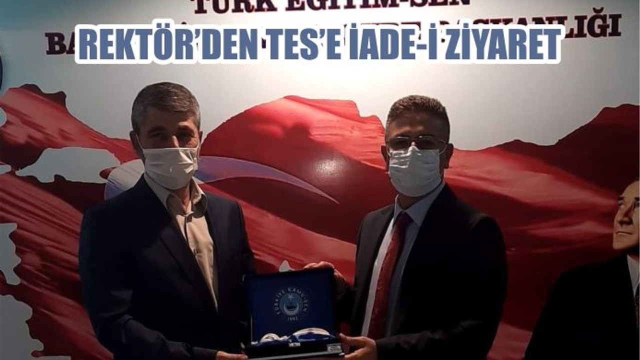 REKTÖR’DEN TES’E İADE-İ ZİYARET