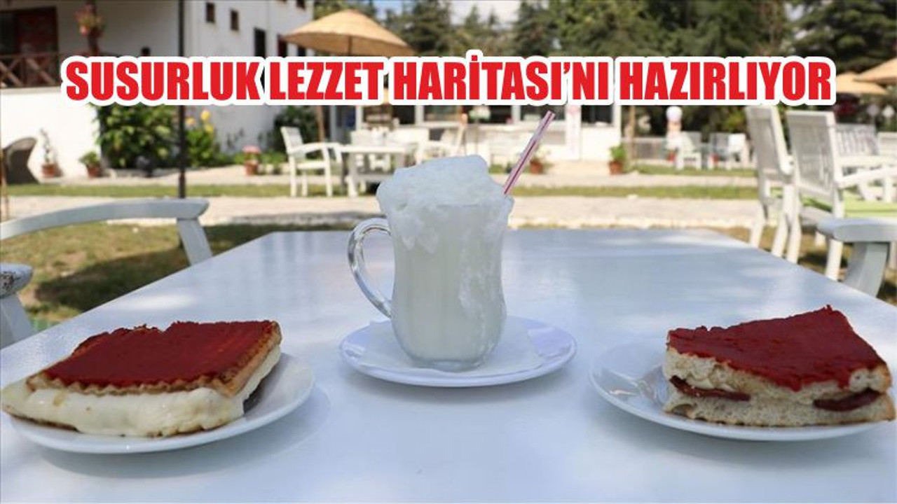 SUSURLUK LEZZET HARİTASI’NI HAZIRLIYOR