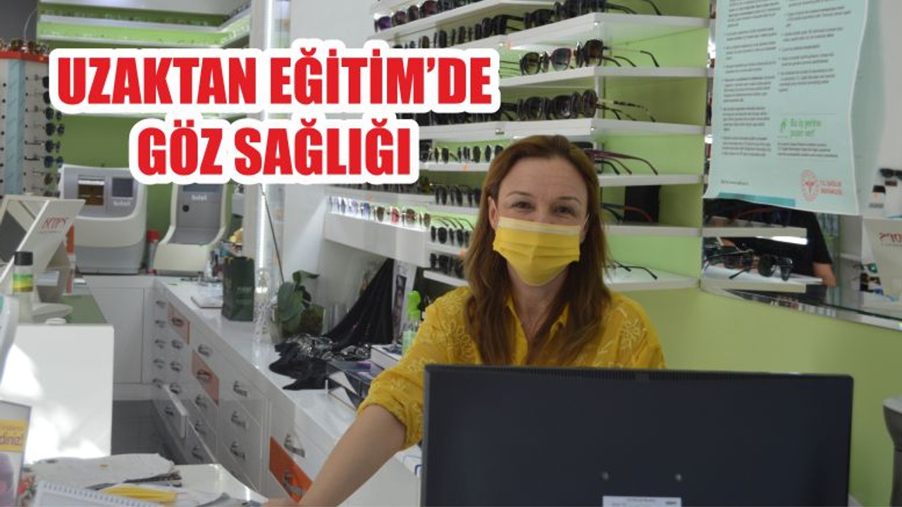 UZAKTAN EĞİTİM’DE GÖZ SAĞLIĞI
