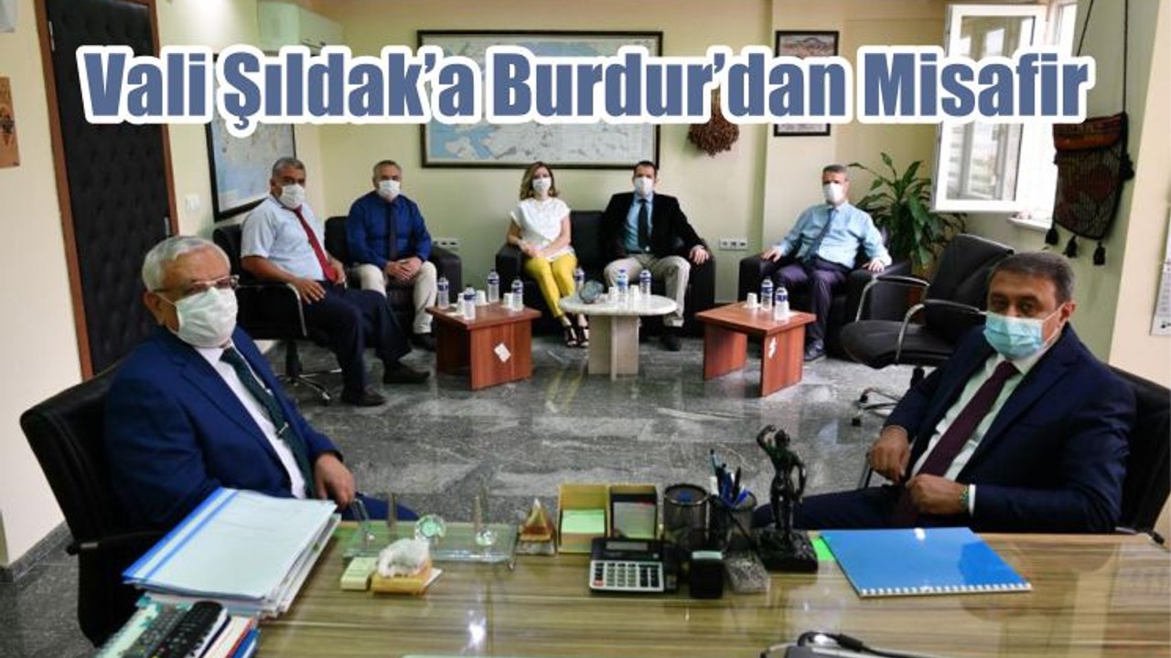 Vali Şıldak’a Burdur’dan Misafir