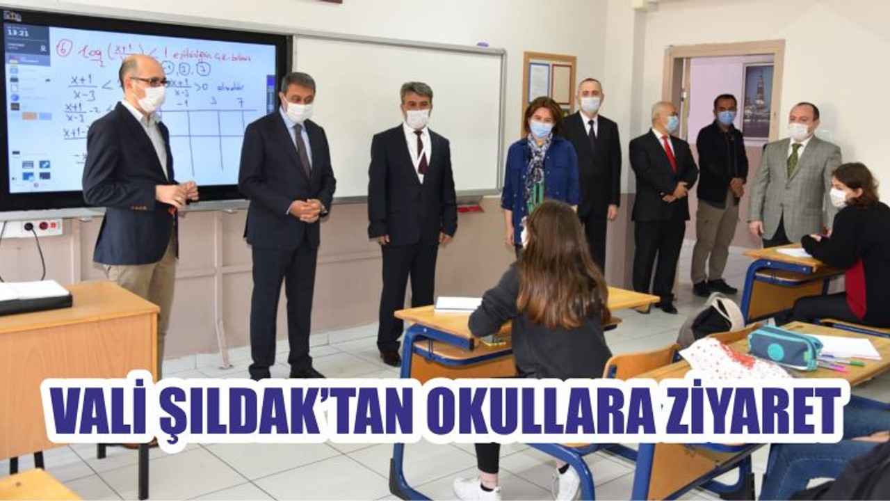 VALİ ŞILDAK’TAN OKULLARA ZİYARET