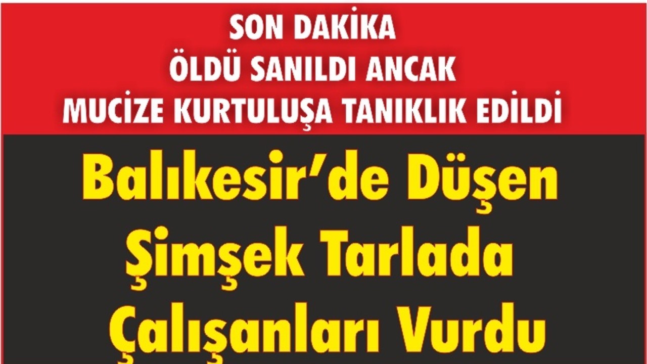 Balıkesir'de Düşen Şimşek Tarladaki Kadınlara İsabet etti