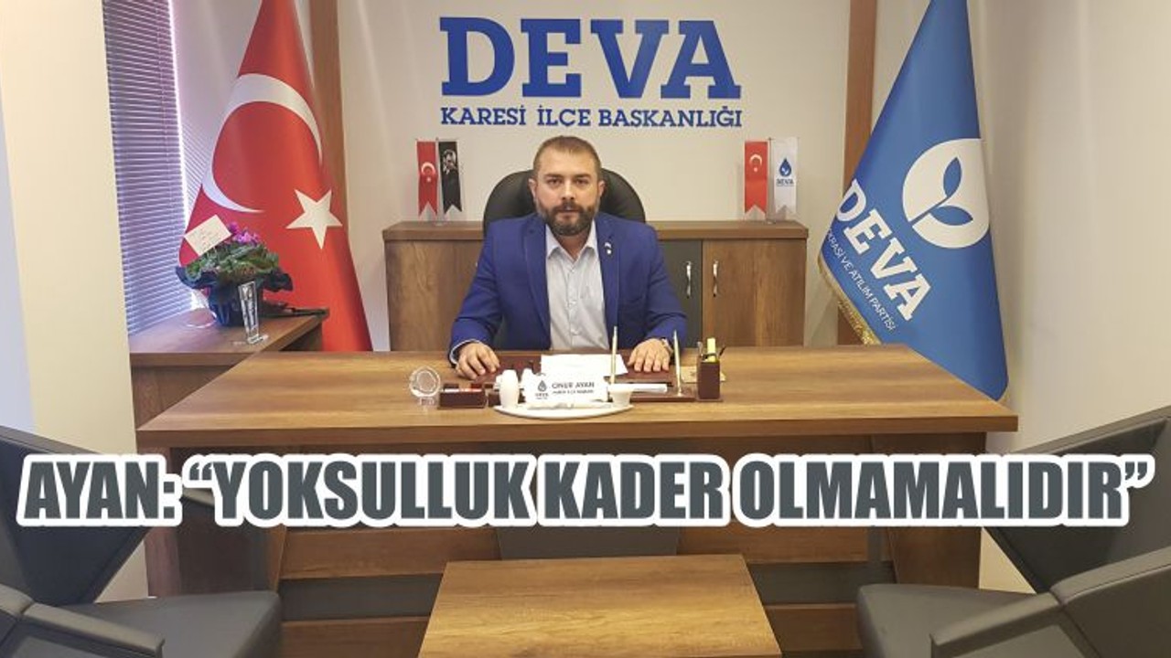AYAN: “YOKSULLUK KADER OLMAMALIDIR”