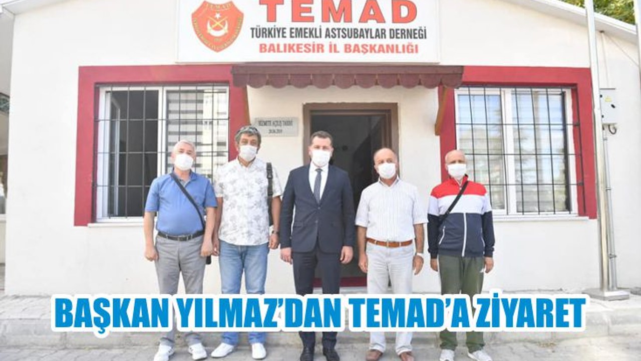 BAŞKAN YILMAZ’DAN TEMAD’A ZİYARET